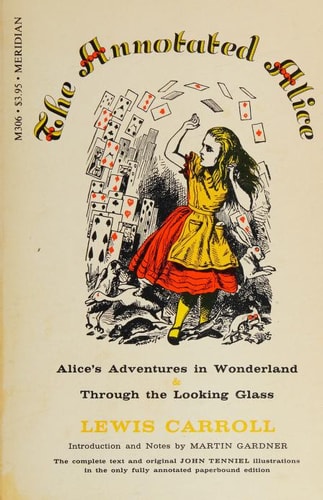 The Annotated Alice Or Alice's Adventures In Wonderland Through The Looking Glass