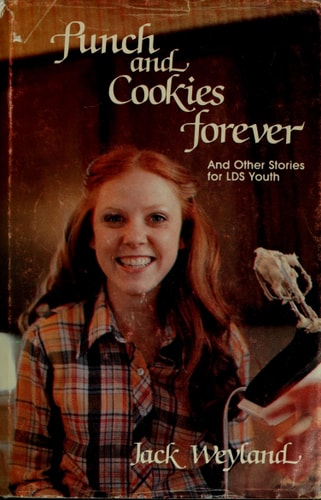 Punch and Cookies Forever: And Other Stories for LDS Youth