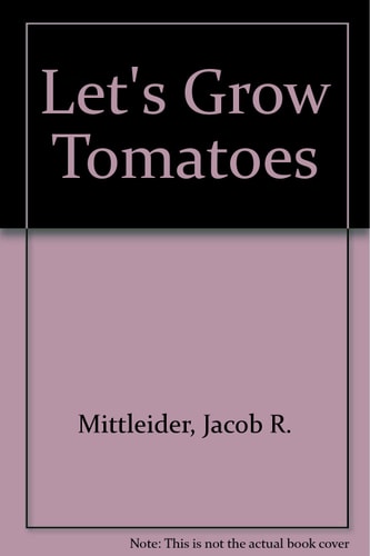 Let's Grow Tomatoes