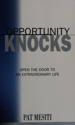 Opportunity Knocks: How to Open the Door to an Extraordinary Life