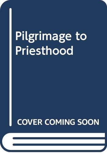 Pilgrimage to Priesthood