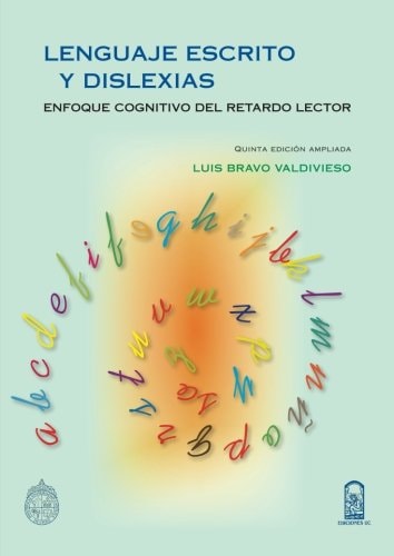 Lenguaje escrito y dislexias: Enfoque Cognitivo Del Retardo Lector (Spanish Edition)