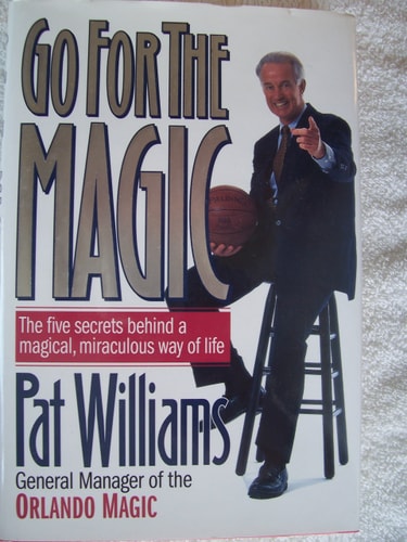 Go for the Magic: The Five Secrets Behind a Magical, Miraculous Way of Life