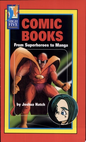 Comic Books: From Superheroes to Manga (High Five Reading)