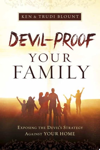 Devil-Proof Your Family: Exposing Satan's Strategy Against Your Family