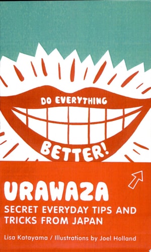 UrawazaSecret Everyday Tips and Tricks from Japan