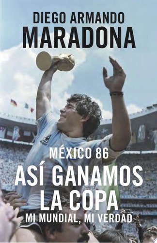 Mexico 86: Así ganamos la copa (Spanish Edition)