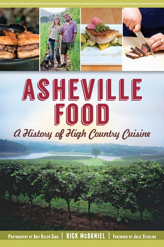 Asheville Food:: A History of High Country Cuisine (American Palate)