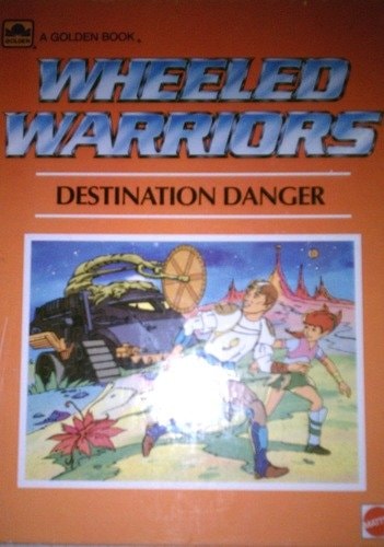 Wheeled Warriors Destination Danger