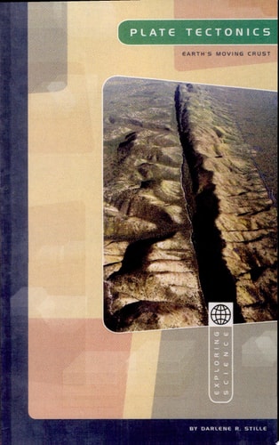 Plate Tectonics: Earth's Moving Crust (Exploring Science: Earth Science)