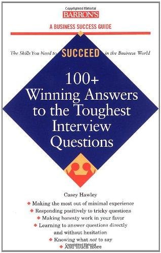 100+ Winning Answers to the Toughest Interview Questions (Barron's Business Success Series)