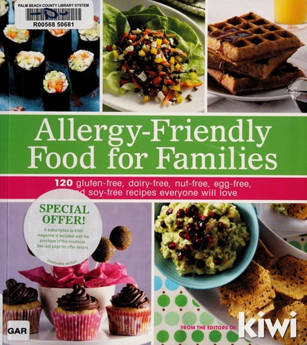 Allergy-Friendly Food for Families: 120 Gluten-Free, Dairy-Free, Nut-Free, Egg-Free, and Soy-Free Recipes Everyone Will Enjoy