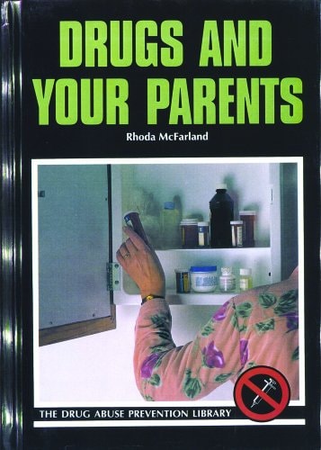 Drugs and Your Parents (Drug Abuse Prevention Library)