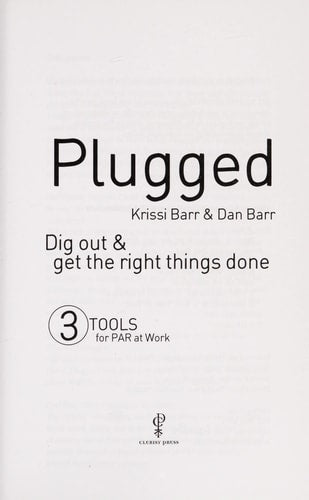 Plugged: Dig Out and Get the Right Things Done