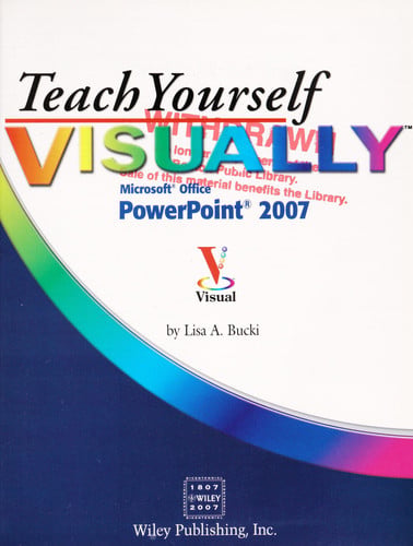 Teach Yourself VISUALLY Microsoft Office PowerPoint 2007