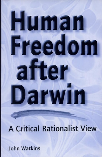 Human Freedom After Darwin: A Critical Rationalist View