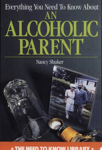 Everything You Need to Know about an Alcoholic Parent (Need to Know Library)