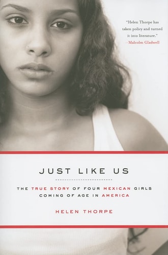 Just Like Us The True Story of Four Mexican Girls Coming of Age in America