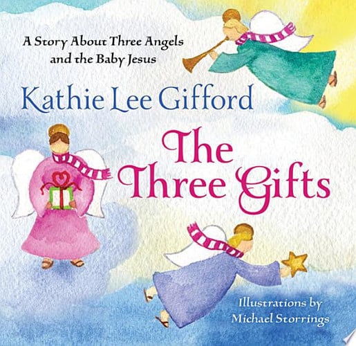 The Three Gifts: A Story About Three Angels and the Baby Jesus
