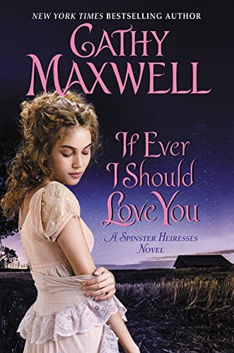 If Ever I Should Love You: A Spinster Heiresses Novel (The Spinster Heiresses, 1)