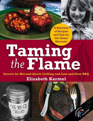 Taming the Flame: Secrets for Hot-and-Quick Grilling and Low-and-Slow BBQ (Special Vacu Vin Edition)