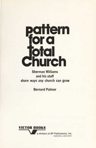 Pattern for a Total Church: Sherman Williams and his staff share ways any church can grow