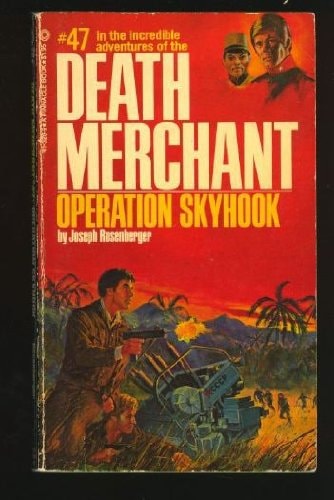 Operation Skyhook (Death Merchant No. 47)