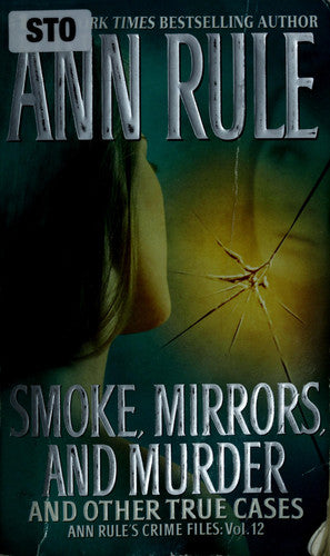 Smoke, Mirrors, and Murder And Other True Cases