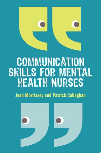 Communication skills for mental health nurses: An introduction