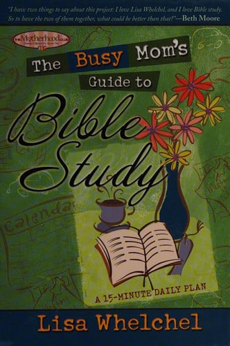 The Busy Mom's Guide to Bible Study (The Motherhood Club)