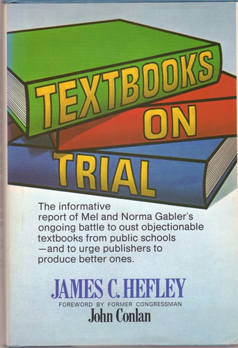 Textbooks on Trial: The informative report of Mel and Norma Gabler's ongoing battle to oust objectionable textbooks from public schools--and to urge publishers to produce better ones