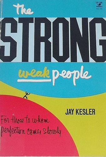 The Strong Weak People: For Those to Whom Perfection Comes Slowly