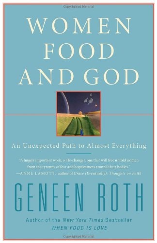 Women Food and God An Unexpected Path to Almost Everything