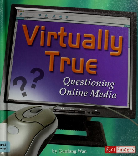 Virtually True: Questioning Online Media (Fact Finders: Media Literacy)