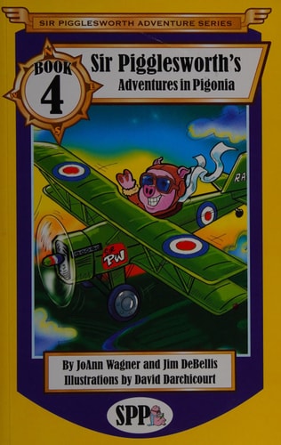 Sir Pigglesworth's Adventures in Pigonia (Sir Pigglesworth Adventure Series)