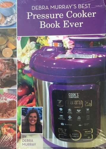 Debra Murray's Best Pressure Cooker Book Ever