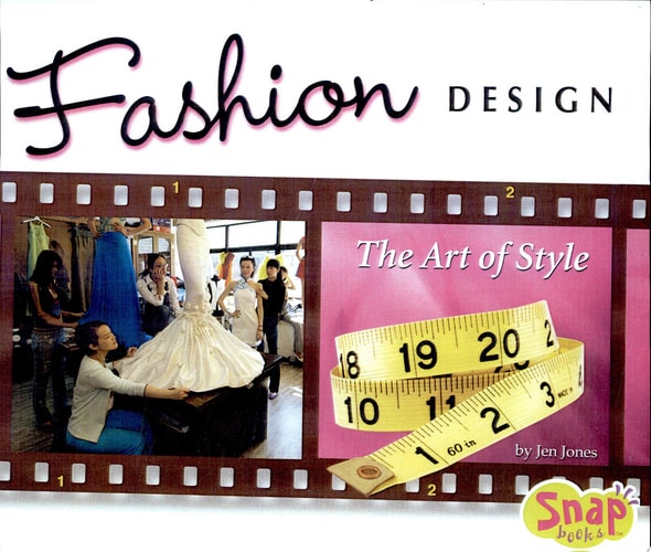 Fashion Design: The Art of Style (Snap: the World of Fashion)