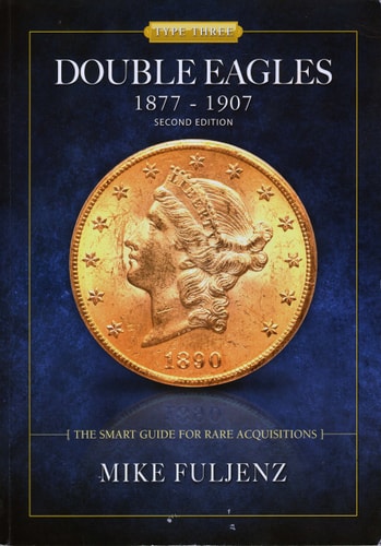 Type III Double Eagles 1877-1907: A Numismatic History & Analysis