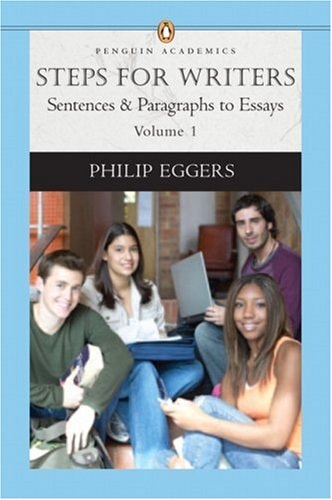 Steps for Writers: Sentence & Paragraph to Essay, Volume 1, (Penguin Academics Series)