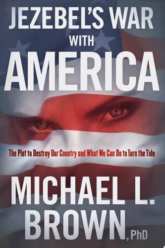Jezebel's War With America: The Plot to Destroy Our Country and What We Can Do to Turn the Tide