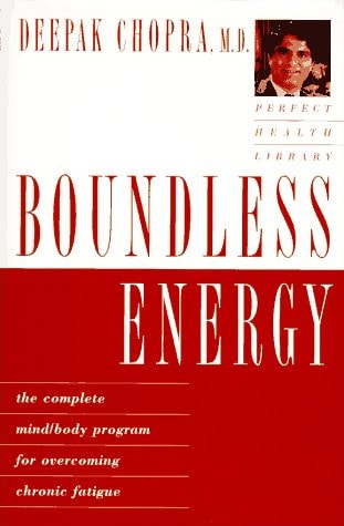 Boundless Energy: The Complete Mind/Body Program for Overcoming Chronic Fatigue (Perfect Health Library)
