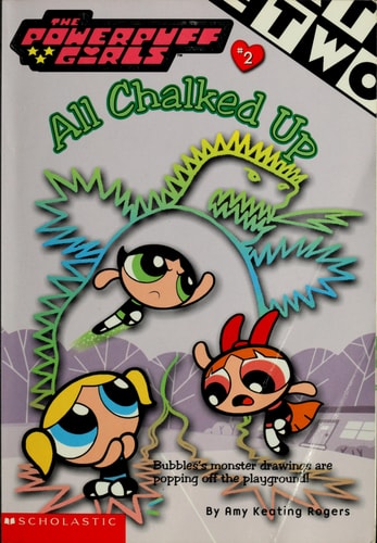 Powerpuff Girls Chapter Book #02: All Chalked Up! (Powerpuff Girls, Chaper Book) (No.2)