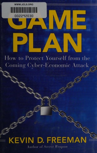 Game Plan: How to Protect Yourself from the Coming Cyber-Economic Attack