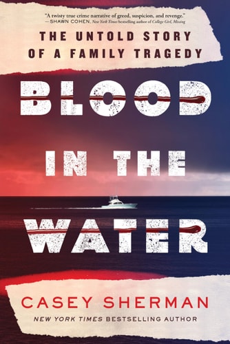 Blood in the Water The Untold Story of a Family Tragedy