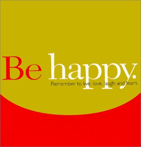 Be Happy: Remember to Live, Love, Laugh and Learn (Gift of Inspiration, 12)