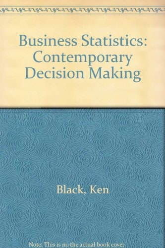 Business Statistics: Contemporary Decision Making