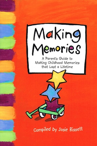 Making Memories (Creating Memories for Your Family that Last a Lifetime) (Lessons Learned)