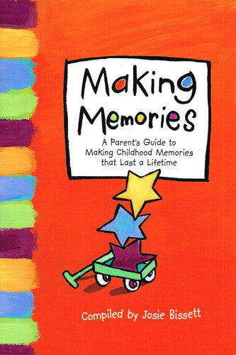 Making Memories (Creating Memories for Your Family that Last a Lifetime) (Lessons Learned)