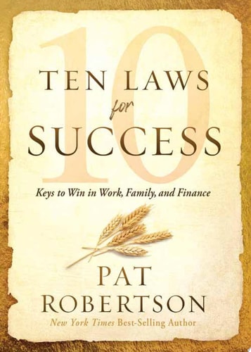 Ten Laws for Success: Keys to Win in Work, Family, and Finance