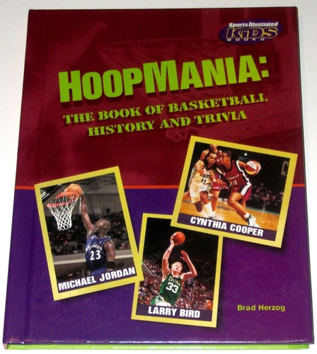 Hoopmania: The Book of Basketball History and Trivia